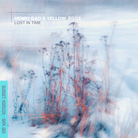 Lost in Time - Henry Gao & Yellow_eggs