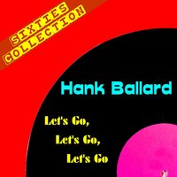 Let's Go, Let's Go, Let's Go - Hank Ballard & The Midnighters
