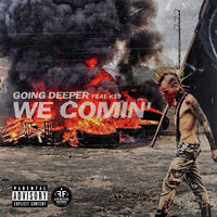 We Comin’ - Going Deeper & K19