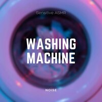 Washing Machine, Pt.2 - Sensitive ASMR