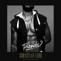 Friends? - Chrystian Lehr