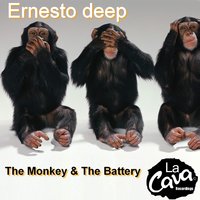 The Monkey and the Battery - Ernesto Deep