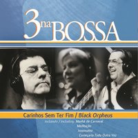 Por Causa de Você - 3 Na Bossa