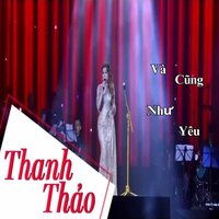 Và Cũng Như Yêu - Thanh Thảo
