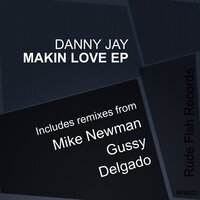 Makin Love - Danny Jay & Delgado