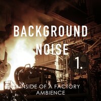 Inside of a Factory Ambience, Pt. 18 - Thomas O'Reilly
