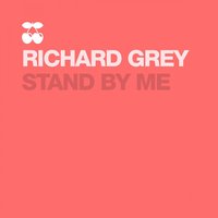 Stand by Me - Richard Grey & Victor Perez & Vicente Ferrer & Phil Daras