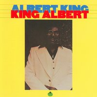 Chump Chance - Albert King