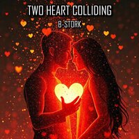 Two Heart Colliding - B-Stork