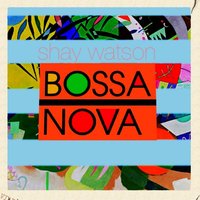 Sky Blue Bossa - Shay Watson