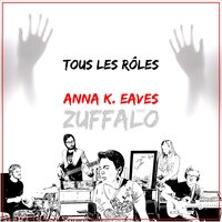 Tous les rôles - Anna K. Eaves & Zuffalo