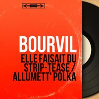 Elle faisait du strip-tease - Bourvil & Jerry Mengo Et Son Orchestre