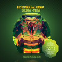 Goodbye My Love - Menshee & DJ Stranger & Adriana