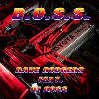 B.O.S.S. - Dave Rodgers & Dj Boss