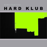 Konstructivo - Hard Klub