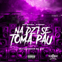 Na Dz7 Se Toma Pau - Mc Kanadá & MC Guga 013