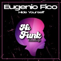 Hide Yourself - Eugenio Fico