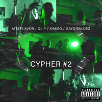 Cypher #2 - Gayo Valdez & OL P & ATM FLAVOR & Kimmø