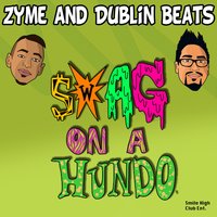 $wag On A Hundo - Zyme & Dublin Beats