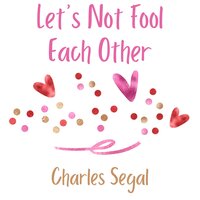 Romanticizing the Piano - Charles Segal