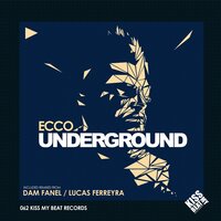 Underground - Ecco & Lucas Ferreyra