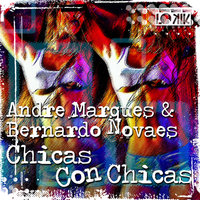 Chicas com Chicas - Andre Marques & Bernardo Novaes & Andre Marques & Bernardo Novaes & Fernando Mesa