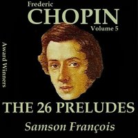 Preludes in D-Flat Major, Op. 28: Prelude No. 15 ''raindrop'', Sostenuto - Samson Francois & Фридерик Шопен