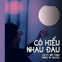 Có Hiểu Nhau Đau - GS & Nhi Tăng