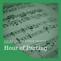 Hour of Parting - The Sun Ra Arkestra