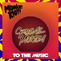 To the Music - Groove Motion