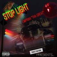Stop Light - Emprah "Tha Great" & Wolf Deezy "Da Beast"