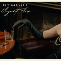 Elegant Flow - Soft Jazz Music
