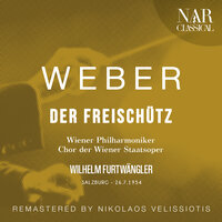 Der Freischütz, Op. 77, ICW 25, Act III: "Dein Wort genüget mir" (Ottokar, Chor, Max, Agathe, Eremit, Ännchen, Kuno) - Wiener Philharmoniker & Wilhelm Furtwängler & Alfred Poell & Chor Der Wiener Staatsoper & Hans Hopf & Elisabeth Grümmer & Карл Мария фон Вебер