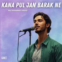 Kana Nazar Tama Pul Numa Share - Haji Muhammad Pardesi