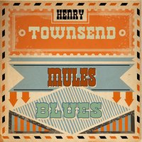 Henry's Worry Blues - Henry Townsend