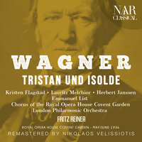 Tristan und Isolde, WWV 90, IRW 51, Act I: "Sicher wisst, das sag' ich ihm" (Kurwenal, Isolde, Brangäne) - London Philharmonic Orchestra & Fritz Reiner & Herbert Janssen & Kirsten Flagstad & Sabine Kalter