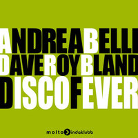 Disco Fever - Andrea Belli & DAVE ROY BLAND