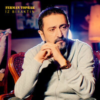 İz Bıraktın - Ferman Toprak