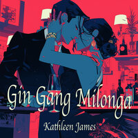 Gin Gang Milonga - Kathleen James & Noel Cox