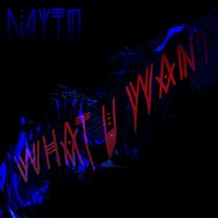 What u Want - Myto