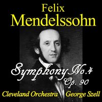 Symphony No. 4 in A Major, Op. 90 - "Italian": IV. Saltarello, Presto - Cleveland Orchestra & Феликс Мендельсон