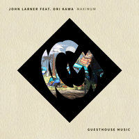 Maximum - John Larner & Ori & John Larner feat. Ori & Jed X