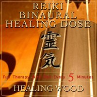 Reiki Binaural Healing Dose: Healing Wood - i-Reiki