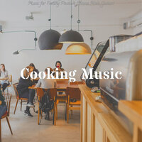 Sophisticated Backdrops for Feeling Positive - Cooking Music