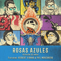 Rosas Azules (Versión 25 Años) - Desorden Público & Phil Manzanera & Herbert Vianna