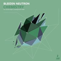 Chemistry - Bleedin Neutron & Underground Ticket