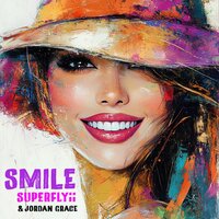 Smile - Superflyii & Jordan Grace