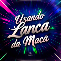 Usando Lança da Maça - Dj Ml da Zona Sul & MC MONIK DO PIX & MT DO PALACIO & Mc Mr. Bim