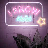 I Know - Matek