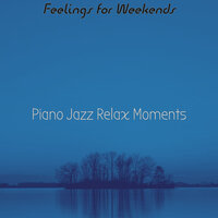 Hot Relaxing Moods - Piano Jazz Relax Moments